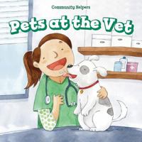 Pets at the Vet 1499427069 Book Cover