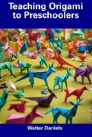 Teaching Origami to Preschoolers B0CFD4QTYB Book Cover