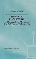 Financial Engineering: A handbook for managing the risk-reward relationship 0333597168 Book Cover