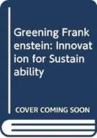 Greening Frankenstein: Innovation for Sustainability. by Kurt Seemann, Matthew Parnell, Dora Marinova 9400720122 Book Cover