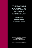 The Sayings Gospel of Q in Greek and English with Parallels from the Gospels of Mark and Thomas (Contributions to Biblical Exegesis & Theology) 0800634942 Book Cover