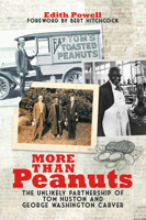 More Than Peanuts: The Unlikely Partnership of Tom Huston and George Washington Carver 1588384462 Book Cover