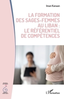 La formation des sages-femmes au Liban : le référentiel de compétences (Pratique Sage-Femme/Sciences-Maïeutique) (French Edition) 2140285433 Book Cover