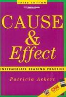 Cause & Effect: Intermediate Reading Practice, Third Edition 0838408745 Book Cover