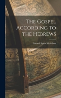 The Gospel According to the Hebrews 1015864767 Book Cover