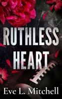 Ruthless Heart: The Spicy, Touch Her and Die, Enemies-To-Lovers, College Romance (The Ruthless Devils) 1807880230 Book Cover