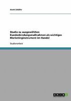 Studie zu ausgewählten Kundenbindungsmaßnahmen als wichtiges Marketinginstrument im Handel 363867360X Book Cover