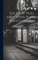 The Fairy Doll, and Other Plays for CChildren 1022152025 Book Cover
