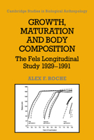 Growth, Maturation, and Body Composition: The Fels Longitudinal Study 1929-1991 0521055121 Book Cover