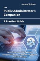 The Public Administrator's Companion: A Practical Guide, Second Edition 147864950X Book Cover