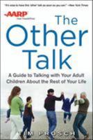 AARP The Other Talk: A Guide to Talking with Your Adult Children about the Rest of Your Life 0071830987 Book Cover