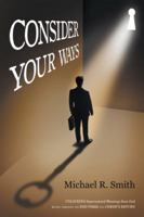 Consider Your Ways: Unlocking Supernatural Blessings from God Living Through the End Times and Christ's Return 1532023421 Book Cover