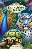 Exotic Animal Fables B0GTMY9QL1 Book Cover