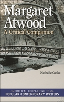 Margaret Atwood: A Critical Companion (Critical Companions to Popular Contemporary Writers) 0313328064 Book Cover
