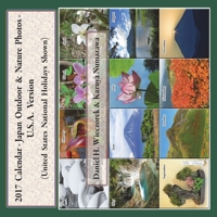2017 Calendar - Japan Outdoor & Nature Photos - U.S.A. Version 0996981012 Book Cover