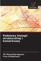 Podstawy biologii strukturalnej i komórkowej (Polish Edition) 6209742572 Book Cover