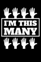 I'm This Many: 40 Fun Gift Design For 40th Birthday Lined Notebook Journal Diary 6x9 1673558089 Book Cover
