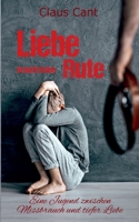 Liebe braucht keine Rute: Eine Jugend zwischen Missbrauch und tiefer Liebe: Liebesroman (German Edition) 3750441316 Book Cover