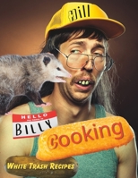 Hill Billy Cooking: White Trash Recipes B0BZF59C3F Book Cover