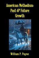 American Methodism: Past and Future Growth 1609470478 Book Cover