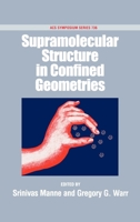 Supramolecular Structure in Confined Geometries (Acs Symposium Series) 0841236151 Book Cover