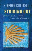 Striking Out: Poems and stories from the Camino 1786221160 Book Cover
