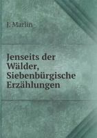 Jenseits der Wälder, Siebenbürgische Erzählungen 1178682021 Book Cover