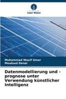 Datenmodellierung und -prognose unter Verwendung künstlicher Intelligenz (German Edition) 6209843085 Book Cover
