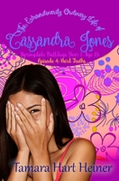 Episode 4: Hard Truths: The Extraordinarily Ordinary Life of Cassandra Jones 1947307606 Book Cover