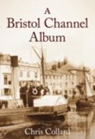 A Bristol Channel Album 0752444158 Book Cover