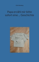 Papa erzähl mir bitte sofort eine ... Geschichte (German Edition) 3759784062 Book Cover