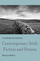 Understanding Contemporary Irish Fiction and Drama 161117662X Book Cover