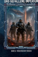 Das gefallene Imperium – Band 6: Trügerischer Frieden (German Edition) 3964037915 Book Cover