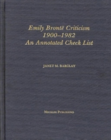 Emily Bronte Criticism, 1900-1982: An Annotated Check List, Revised Edition 0313276676 Book Cover