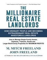 THE MILLIONAIRE REAL ESTATE LANDLORDS: How Ordinary People Are Becoming Extraordinary Real Estate Investors and Landlords: Manage Single-Family Homes and Multi-Family Properties for MAXIMUM CASH FLOW 1724198394 Book Cover