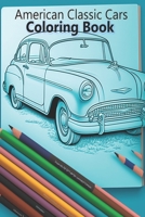 Coloring Book: American Classic Cars B0C47QH2SM Book Cover
