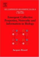 Emergent Collective Properties, Networks and Information in Biology, Volume 40 0444521593 Book Cover