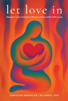Let love in: Deepen Your Intimate Relationship with Self-Love 3000838414 Book Cover
