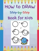 How to Draw Step-by-Step Book for Kids: A Simple Step-by-Step Guide to Drawing Cool Things: Draw & Color Activity Book null Book Cover