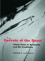 Secrets of the Snow: Visual Clues to Avalanche and Ski Conditions 0295981512 Book Cover