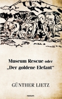 Museum Rescue oder "Der goldene Elefant" (German Edition) 3991469375 Book Cover