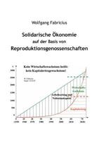 Solidarische Ökonomie auf der Basis von Reproduktionsgenossenschaften 3837042650 Book Cover