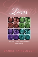 Lovers: Poetry and Other Writing 1664173137 Book Cover