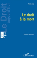 Le droit à la mort (Le Droit Aujourd'hui) (French Edition) 233644738X Book Cover