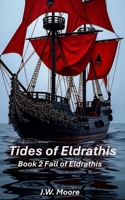 Tides of Eldrathis (The Fall of Eldrathis) B0G5YVN1SM Book Cover