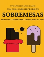 Livro para colorir para crianças de 4-5 anos (Sobremesas): Este livro tem 40 páginas coloridas sem stress para reduzir a frustração e melhorar a ... e a exercitar as suas (Portuguese Edition) 1800253087 Book Cover