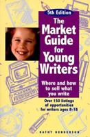 Market Guide for Young Writers: Where and How to Sell What You Write 0898797217 Book Cover