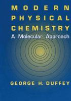 Modern Physical Chemistry: A Molecular Approach 0306463954 Book Cover