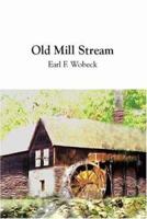 Old Mill Stream 1412034752 Book Cover