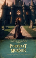 A Portrait of Murder (Gothic Romance: The Best Novels of Love and Mystery) B0FFGMQNHK Book Cover